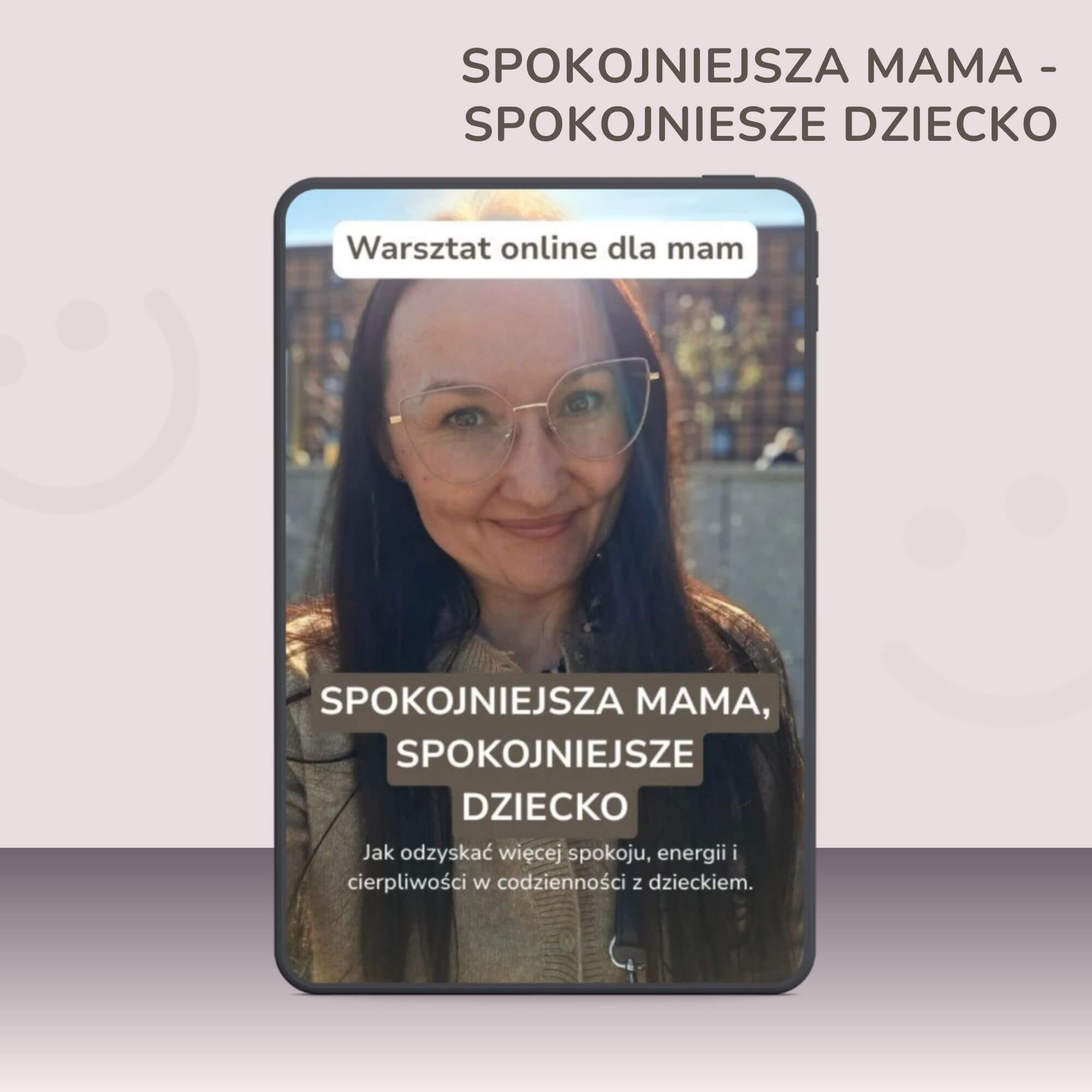 Warsztat Spokojniejsza mama, spokojniejsze dziecko