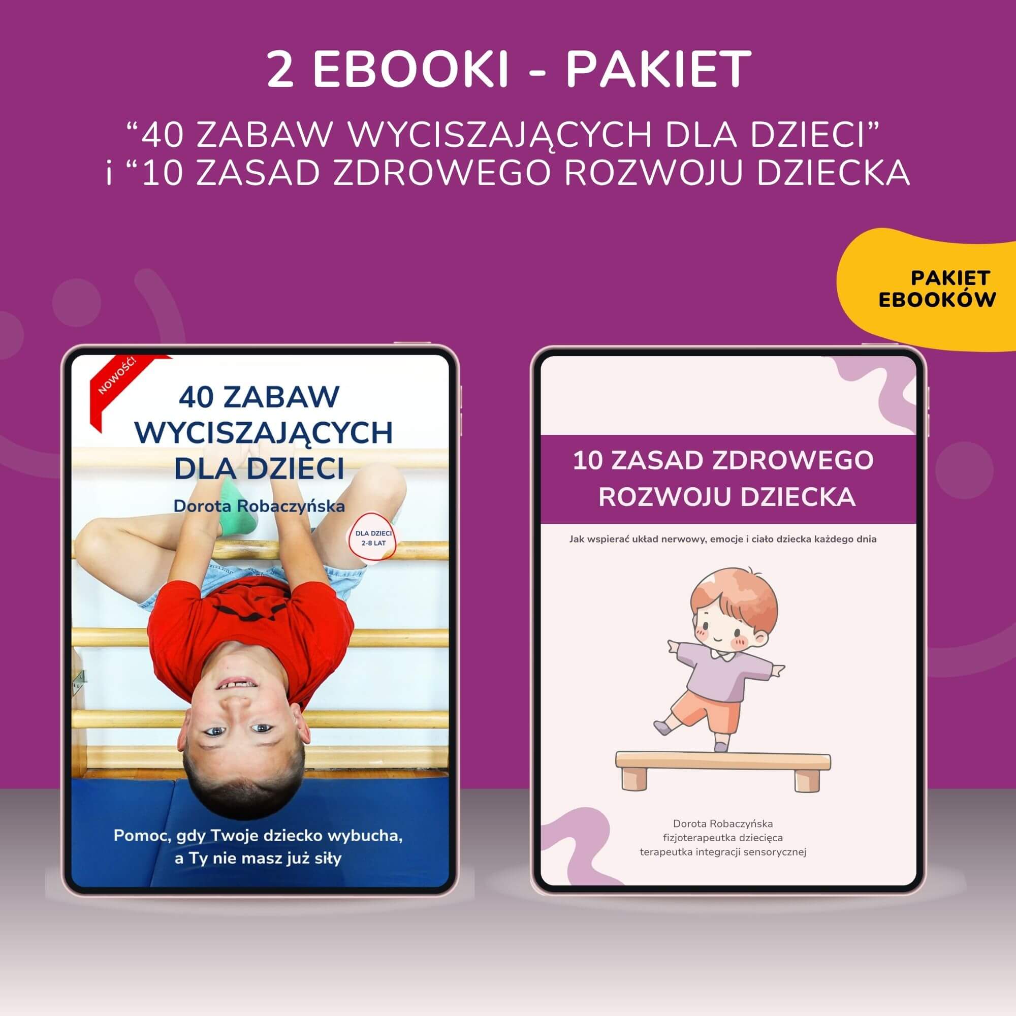 Pakiet 40 zabaw wyciszających i 10 zasad zdrowego rozwoju dziecka